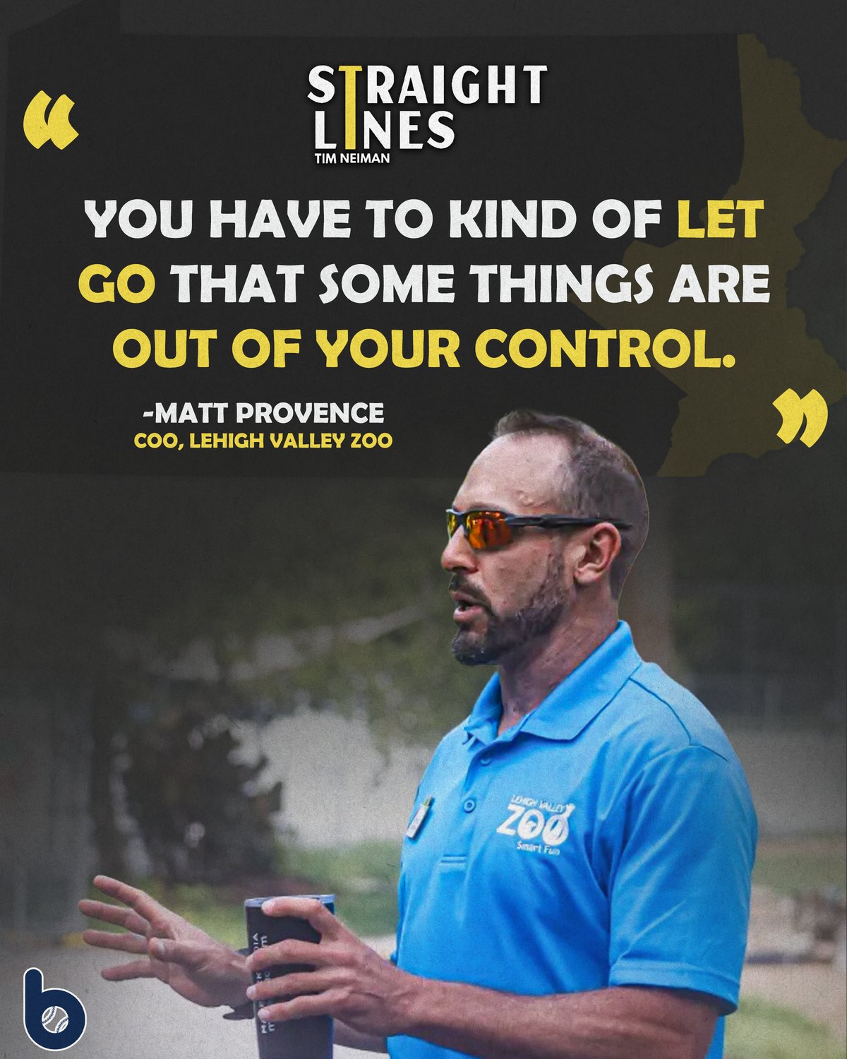 Straight Lines episode graphic quoting Matt Provence, COO of the Lehigh Valley Zoo: You have to kind of let go that some things are out of your control.