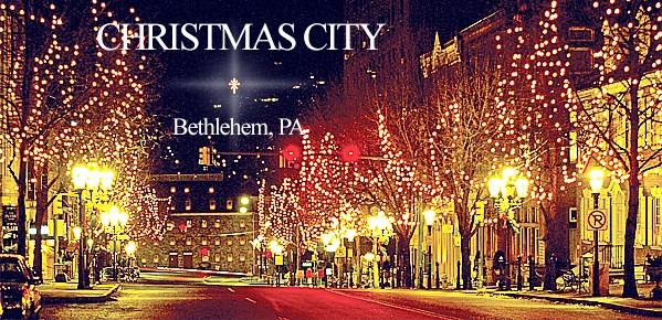 Christmas City USA: How Bethlehem Became Americas Holiday Hometown