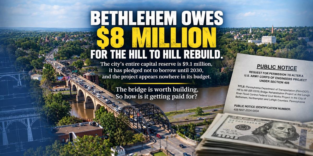 Bethlehem Owes $8 Million for the Hill to Hill Rebuild. Its Entire Capital Reserve Is $9 Million.