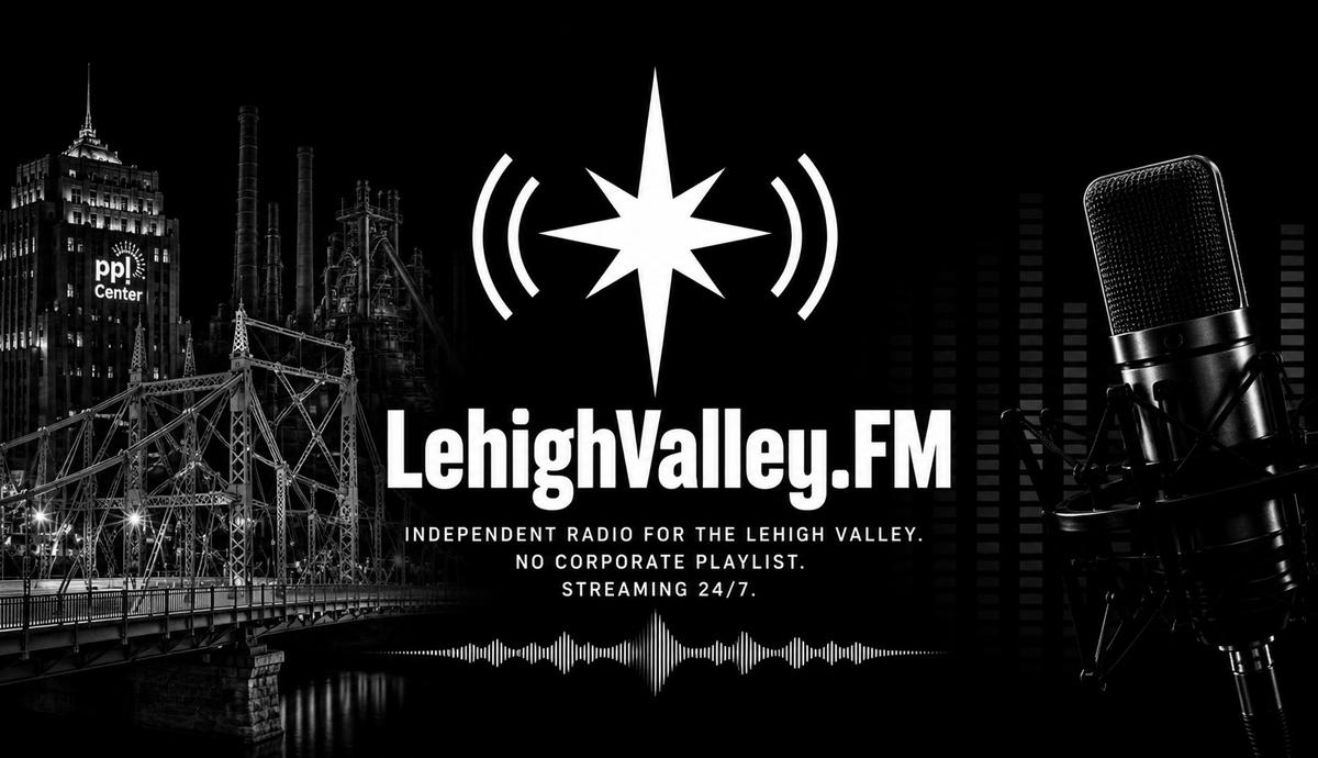 Introducing LehighValley.FM: The Valley's Own Radio Station, No Corporate Playlist