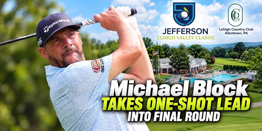 Michael Block Takes One-Shot Lead Into Final Round of Inaugural Jefferson Lehigh Valley Classic