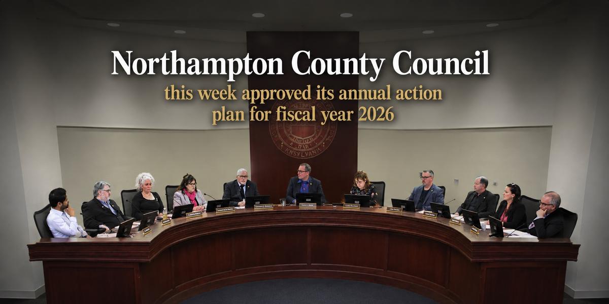 Northampton County Council Approves 2026 Action Plan for Federal Housing and Community Development Grants